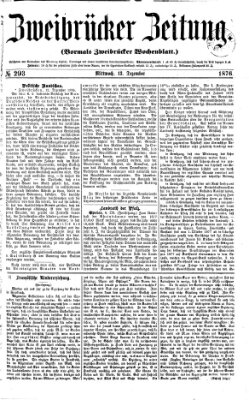 Zweibrücker Zeitung (Zweibrücker Wochenblatt) Mittwoch 13. Dezember 1876