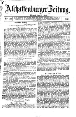 Aschaffenburger Zeitung Mittwoch 28. Juni 1876