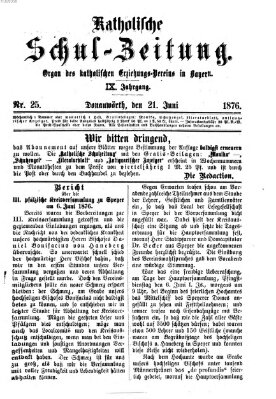 Katholische Schulzeitung (Bayerische Schulzeitung) Mittwoch 21. Juni 1876