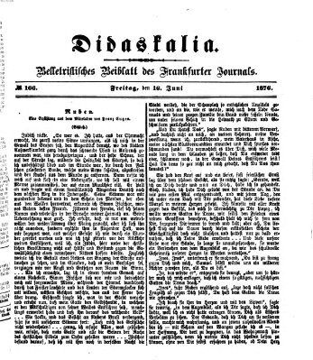 Didaskalia Freitag 16. Juni 1876