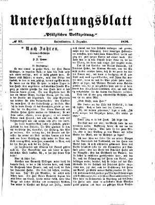 Unterhaltungsblatt zur Pfälzischen Volkszeitung (Pfälzische Volkszeitung) Sonntag 3. Dezember 1876