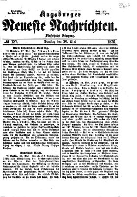 Augsburger neueste Nachrichten Dienstag 30. Mai 1876