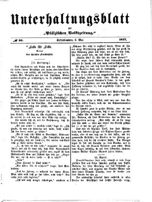 Unterhaltungsblatt zur Pfälzischen Volkszeitung (Pfälzische Volkszeitung) Sonntag 6. Mai 1877