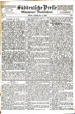 Süddeutsche Presse und Münchener Nachrichten (Süddeutsche Presse) Samstag 28. April 1877