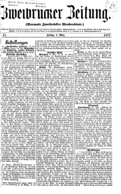 Zweibrücker Zeitung (Zweibrücker Wochenblatt) Freitag 2. März 1877