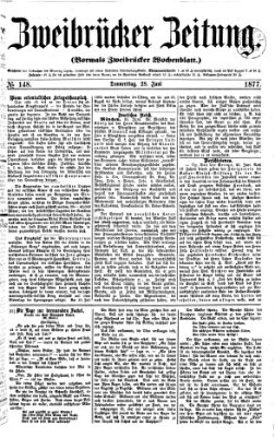 Zweibrücker Zeitung (Zweibrücker Wochenblatt) Donnerstag 28. Juni 1877