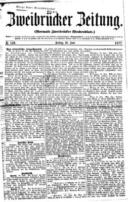 Zweibrücker Zeitung (Zweibrücker Wochenblatt) Freitag 29. Juni 1877