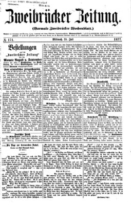 Zweibrücker Zeitung (Zweibrücker Wochenblatt) Mittwoch 25. Juli 1877