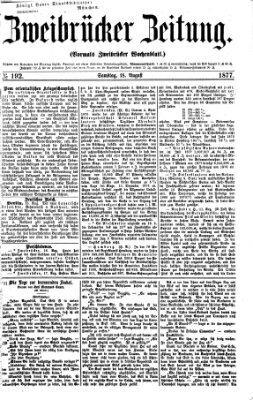 Zweibrücker Zeitung (Zweibrücker Wochenblatt) Samstag 18. August 1877