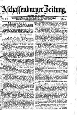 Aschaffenburger Zeitung Mittwoch 25. April 1877