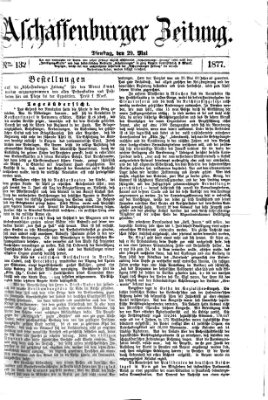 Aschaffenburger Zeitung Dienstag 29. Mai 1877