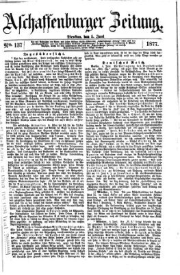Aschaffenburger Zeitung Dienstag 5. Juni 1877