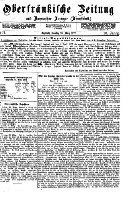 Oberfränkische Zeitung und Bayreuther Anzeiger (Bayreuther Anzeiger) Samstag 24. März 1877