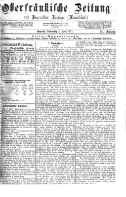 Oberfränkische Zeitung und Bayreuther Anzeiger (Bayreuther Anzeiger) Donnerstag 5. April 1877
