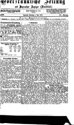 Oberfränkische Zeitung und Bayreuther Anzeiger (Bayreuther Anzeiger) Dienstag 5. Juni 1877