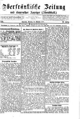 Oberfränkische Zeitung und Bayreuther Anzeiger (Bayreuther Anzeiger) Dienstag 30. Oktober 1877