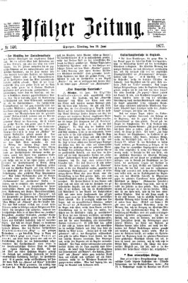 Pfälzer Zeitung Dienstag 19. Juni 1877