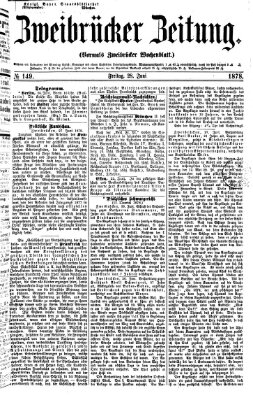 Zweibrücker Zeitung (Zweibrücker Wochenblatt) Freitag 28. Juni 1878