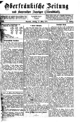 Oberfränkische Zeitung und Bayreuther Anzeiger (Bayreuther Anzeiger) Freitag 22. März 1878