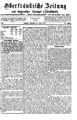 Oberfränkische Zeitung und Bayreuther Anzeiger (Bayreuther Anzeiger) Mittwoch 10. April 1878
